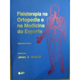 Fisioterapia Na Ortopedia E Na Medicina Do Esporte