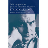 Seis Propuestas Para El Próximo Milenio, De Italo Calvino. Editorial Siruela En Español