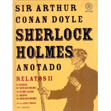 Sherlock Holmes Anotado Relatos Ii - El Regreso - Su Ultimo Saludo - El Archivo - P-dura, De Arthur An Doyle. Editorial Akal Ediciones, Tapa Dura, Edición 2012 En Español, 2011