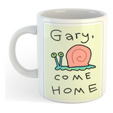 Taza Bob Esponja Gary Come Home - Humor- De Cerámica 