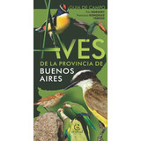 Aves De La Provincia De Buenos Aires - Tito Narosky - Libro