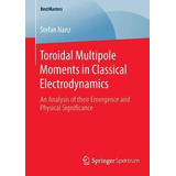 Libro Toroidal Multipole Moments In Classical Electrodyna...