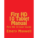 Fire Hd 10 Tablet Manual : Fire Hd 10 User Guide - Emery ...