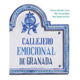 Callejero Emocional De Granada - Gonzales Arroyo, Francisco
