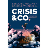 Crisis & Co., De Ezequiel Kieczkier / Gabriel Weinstein. Temas Grupo Editorial, Tapa Blanda En Español, 2023