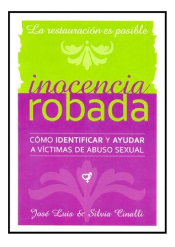 Inocencia Robada, De José Luis Cinalli. Editorial Fundación De La Ciudad, Tapa Blanda En Español, 2009