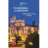 Fuentovejuna  La Dama Boba, De Félix Lope De Vega Y Carpio. Editorial Reims Ediciones, Tapa Pasta Blanda, Edición 1 En Español, 2010