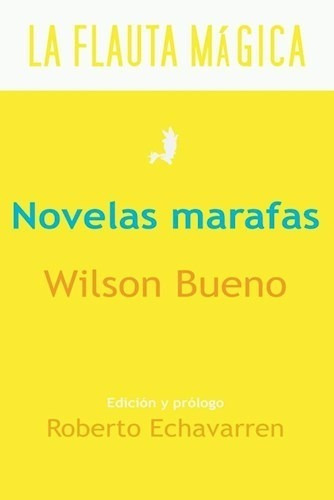 Novelas Marafas, De Wilson Bueno. Editorial La Flauta Magica En Español