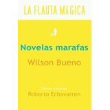 Novelas Marafas, De Wilson Bueno. Editorial La Flauta Magica En Español