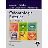 Livro Odontologia Estética Coleção Artmed De Atlas Coloridos De Odontologia - Josef Schmidseder [2000]