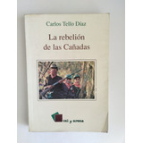 La Rebelión De Las Cañadas. Carlos Tello Diaz.ed Cal Y Arena