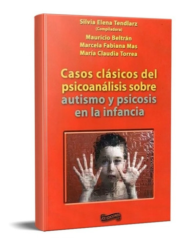 Casos Clásicos Del Psicoanálisis Sobre Autismo (jve)