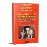 Casos Clásicos Del Psicoanálisis Sobre Autismo (jve)