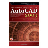 Livro Treinamento Profissional Em Autocad 2009 - Passo A Pas