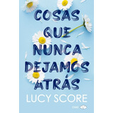 Cosas Que Nunca Dejamos Atras - Lucy Score