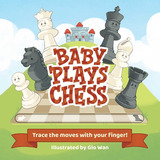 Libro Baby Plays Chess: Trace The Moves With Your Finger ...