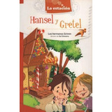 Hansel Y Gretel - La Estacion Mandioca