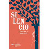 Silencio / 2 Ed., De Halse Anderson, Laurie. Editorial Macmillan Castillo, Tapa Blanda, Edición 02 En Español, 2023