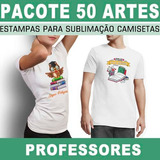 Artes Sublimação Camisetas Professores 50 Estampas Mockups