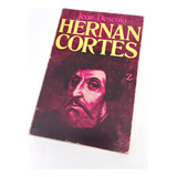 Jean Descola - Hernán Cortés