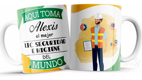 Taza Personalizada Aquí Toma El Mejor Lic Seguridad Higiene