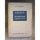 Cálculo E Geometria Analítica - Phllips - 1958 Bom Estado