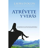 Libro Atrã©vete Y Verã¡s - D'ocon, Laura
