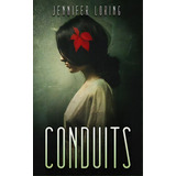 Conduits, De Loring, Jennifer. Editorial Lightning Source Inc, Tapa Blanda En Inglés