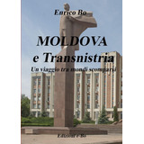 Libro: Moldova E Transnistria - Un Viaggio Tra Mondi Scompar