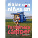 Viajar Con Niãâos En Furgoneta Camper O Autocaravana, De Fernandez, Maria. Editorial Anaya Touring, Tapa Blanda En Español