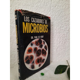 Los Cazadores De Microbios Dr. Paul De Kruif