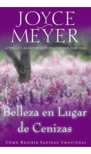 Belleza En Lugar De Cenizas - Joyce Meyer