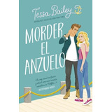 Libro Morder El Anzuelo - Tessa Bailey - Titania, De Tessa Bailey., Vol. 1. Editorial Titania, Tapa Blanda, Edición 1 En Español, 2022