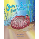 Libro Shelty The Seashell's First Adventure - Deluca, Hel...