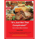 Libro It's Just Not That Complicated: Back To Basics Cook...