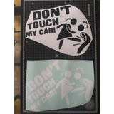 Calco Stickers Auto Ploteo Tunning Dont Touch My Car 