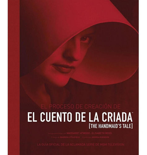 El Proceso De Creacion De El Cuento De La Criada, De Andrea Robinson. Editorial Norma Editorial En Español, 2019