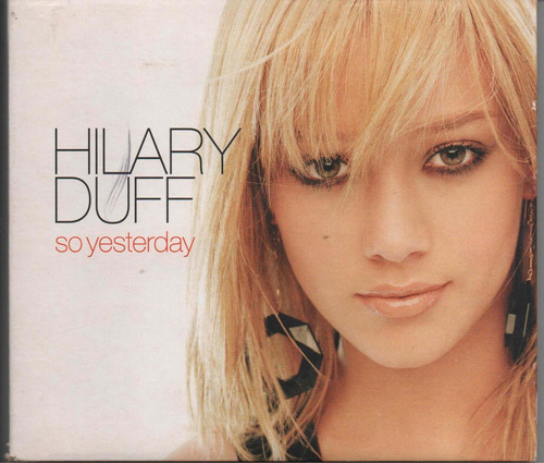 Hilary Duff - So Yesterday - Cd Single Digipak
