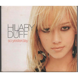 Hilary Duff - So Yesterday - Cd Single Digipak