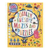 Libro Totally Awesome Mazes And Puzzles: Over 200 Brain-be