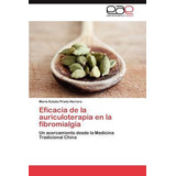 Libro Eficacia De La Auriculoterapia En La Fibromialgia -...