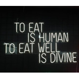 Neonled - To Eat Is Human To Eat Well Is Divine - 70x125cm