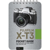 Fujifilm X-t3: Pocket Guide : Buttons, Dials, Se (importado)