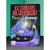 Dean Koontz - Los Servidores Del Crepúsculo