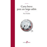 Carta Breve Para Un Largo Adios (coleccion Novela) - Handke