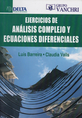 Ejercicios De Analisis Complejo Y Ecuaciones Diferenciales, De Luis Barreira. Editorial Delta Publicaciones En Español