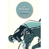 Sucesion, La - Cynthia Edul