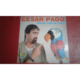 Cesar Pado- Donde Está La Lora (disco-vinilo-lp)