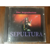 Sepultura - Live Degradation - Importado