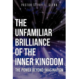 Libro The Unfamiliar Brilliance Of The Inner Kingdom - Gl...